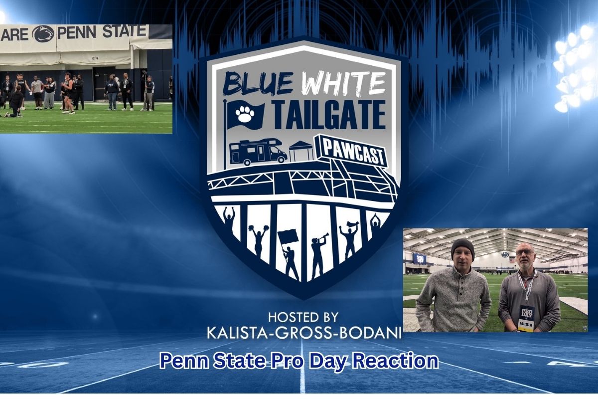 BlueWhite Tailgate Podcast: 2026 Penn State Pro day reaction