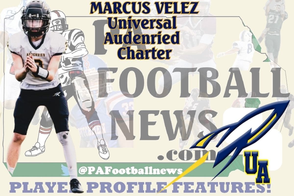 2026 PFN Player Profile: Marcus Velez – QB – Universal Audenried Charter