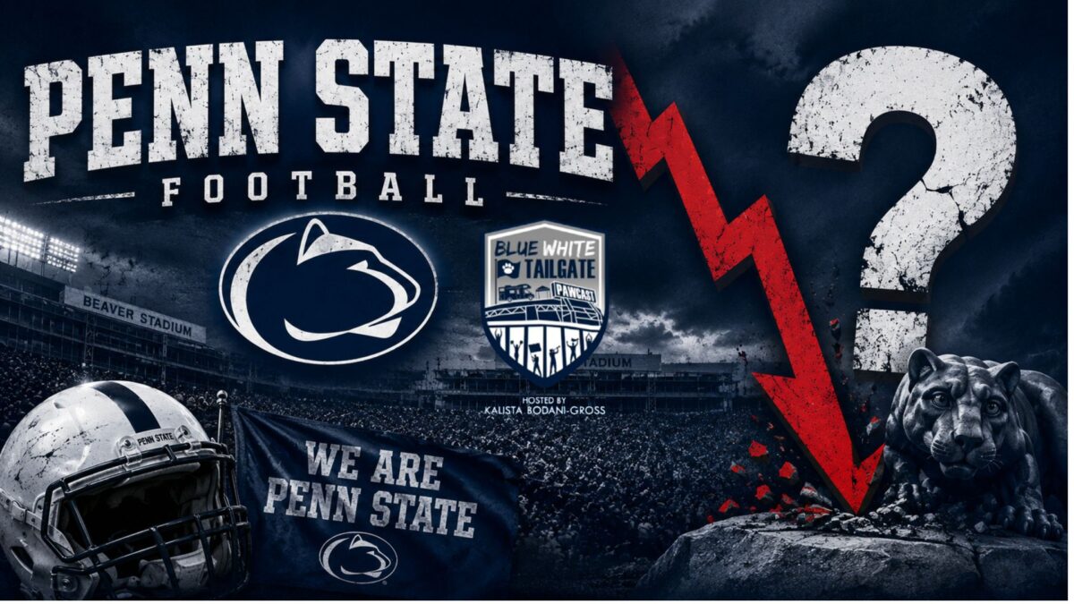 BlueWhite Tailgate Pawcast S3 Ep10: Your Worst PSU Loss? Some Recruiting Woes & Sorsby Saga: