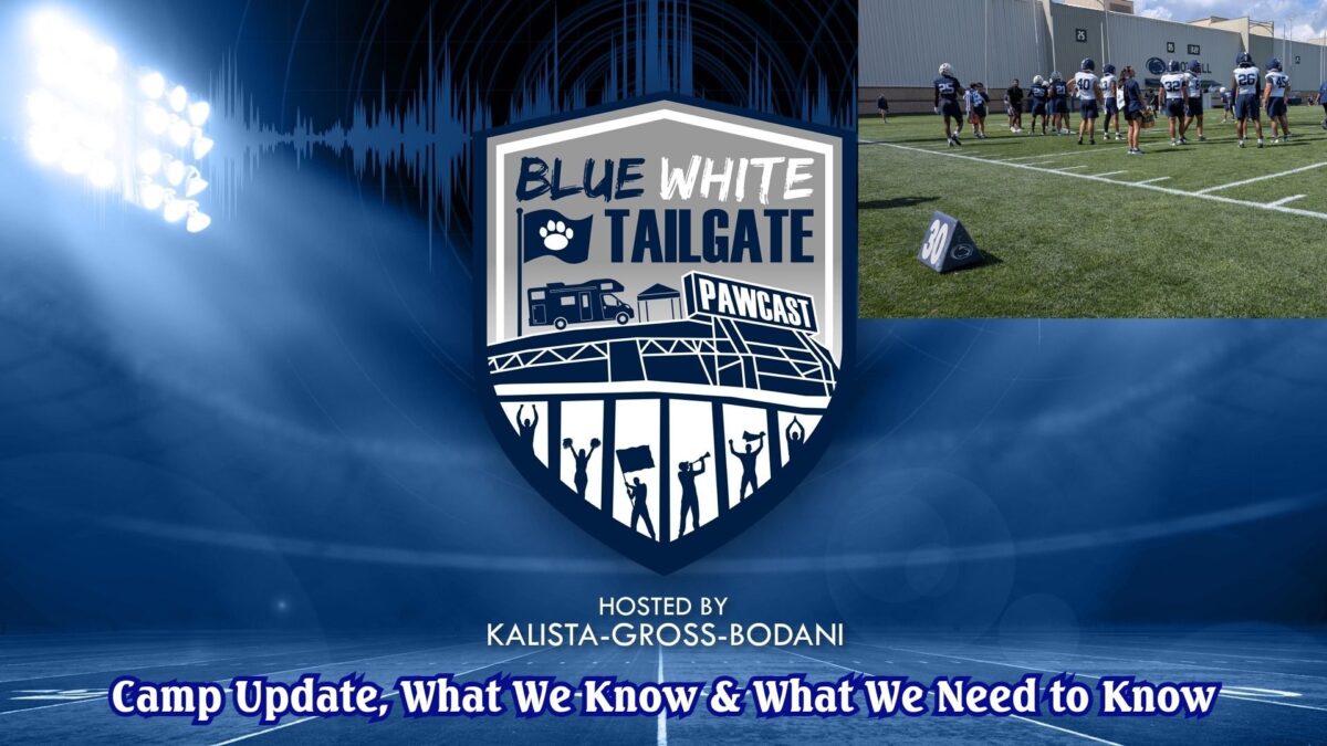 BlueWhite Tailgate S3 Ep14 Camp Update, What We Know & What We Need to Know