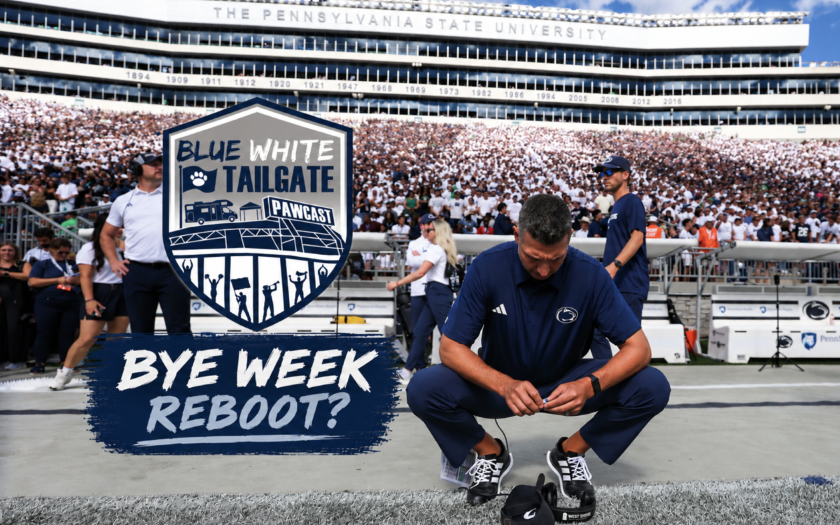 Can It Get Worse? PSU Needs BYE Week Reboot: BlueWhite Tailgate Pawcast S3 Ep 24