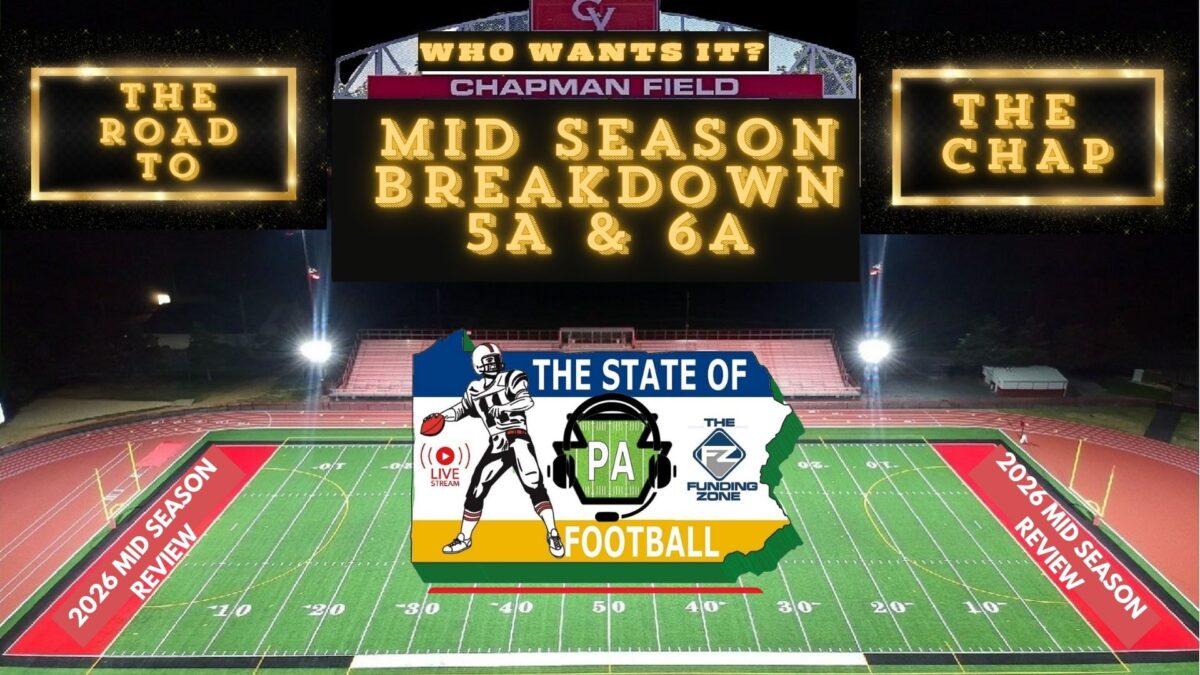 The STATE of PA Football: Mid season look at classes 5A and 6A. Does the title in 6A leave D12?